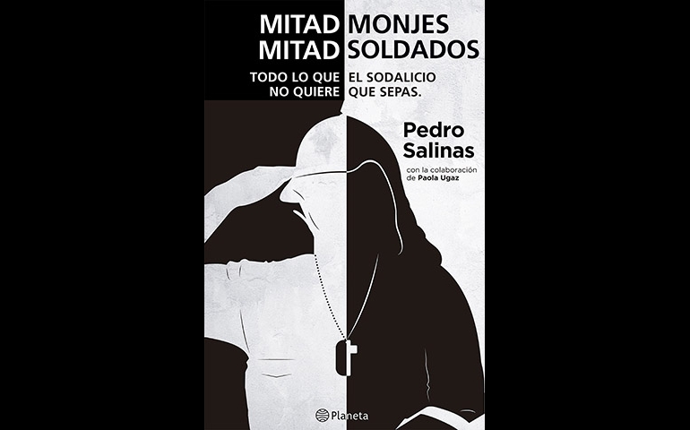 The cover of Mitad Monjes, Mitad Soldados (Half Monks, Half Priests), by Pedro Salinas. Accusations of physical, psychological and sexual abuse by leaders of a Catholic movement founded in Peru in the 1970s are described in the book. (CNS/courtesy Planeta de Libros)