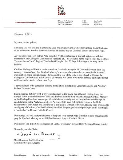 This is Archbishop Jose Gomez's letter to priests wishing Cardinal Roger Mahony well on his trip to Rome for the conclave of the College of Cardinals to elect the next pope, which explains that even though Mahony has no "specific administrative assigmnents," he is still a bishop "in good standing." ** CLICK THE LETTER ABOVE FOR A LARGER VIEW **
