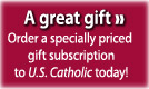 Buy a gift subscription to U.S. Catholic!