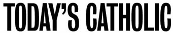 Today's Catholic