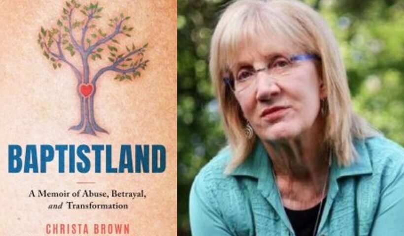 Baptistland: A Memoir of Abuse, Betrayal, and Transformation, by Christa Brown