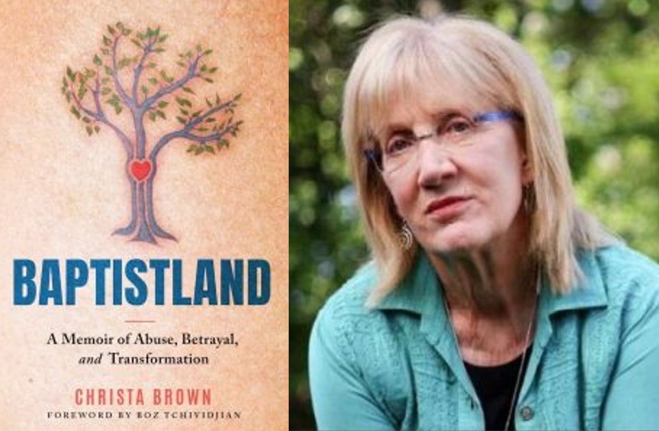 Baptistland: A Memoir of Abuse, Betrayal, and Transformation, by Christa Brown