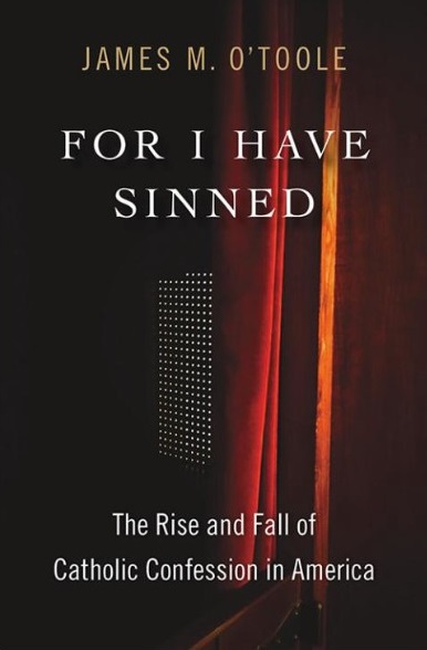 Cover of For I Have Sinned by James O'Toole (Harvard University Press)